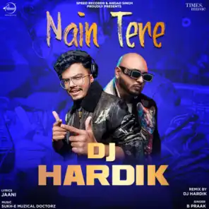 Nain Tere (Remix) [feat. DJ Hardik]