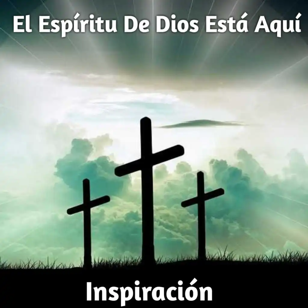 El Espíritu de Dios Está Aquí