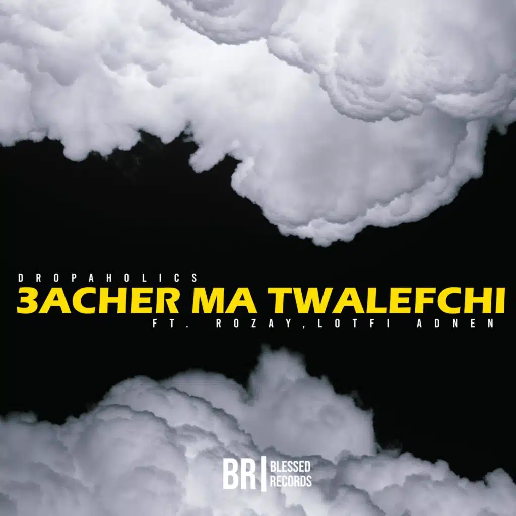 3acher Ma Twalefchi (feat. Rozay & Lotfi Adnen)