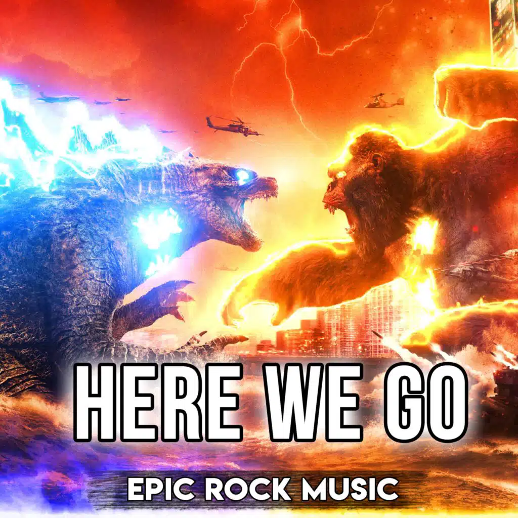 Here We Go (Godzilla vs Kong) [Epic Version]