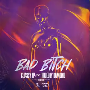 Bad Bitch (feat. Rudeboy Bambino)