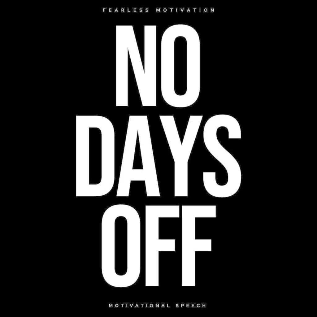 No Days Off (Motivational Speech)