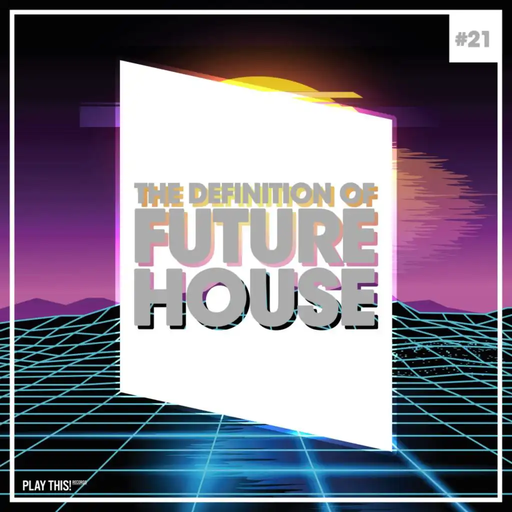 The Definition of Future House, Vol. 21