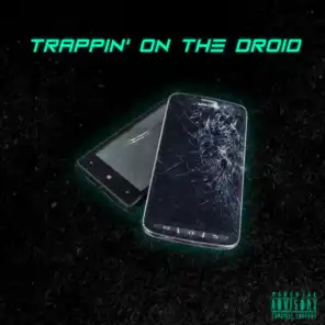 Trappin' on the Droid