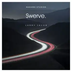 Swerve (feat. Larry Jacobs)