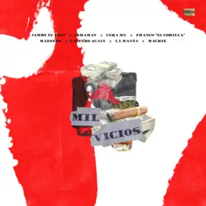 Mil Vicios (feat. Franco "El Gorilla", Maestro, Galindo Again, La Manta, Mackie & Gera MX)