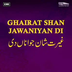 Ghairat Shan Jawaniyan Di