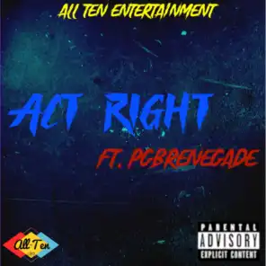 Act Right (feat. Pgbrenegade)