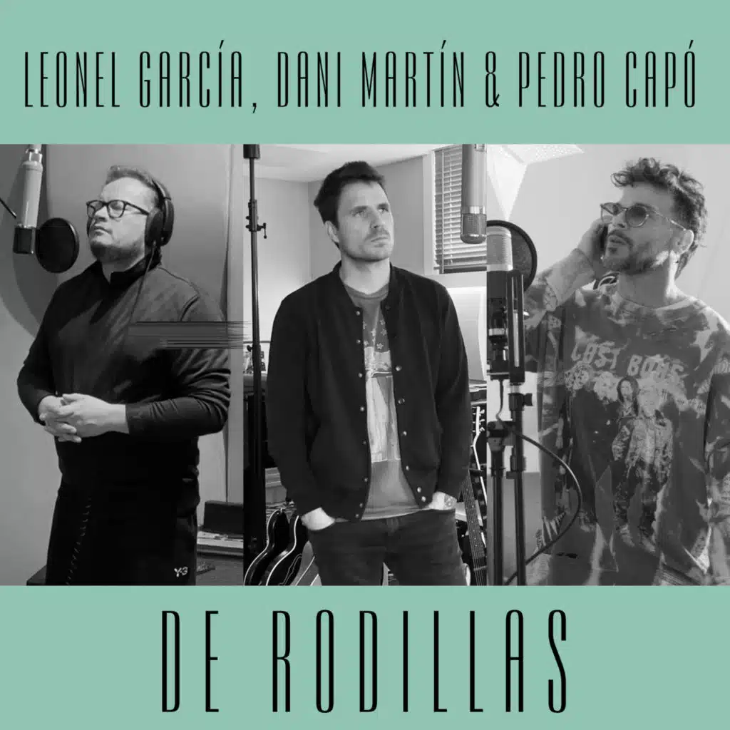 Leonel García, Dani Martin & Pedro Capó