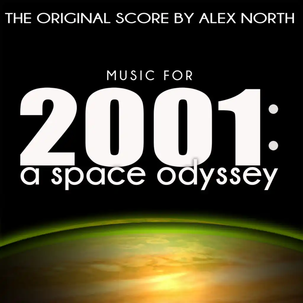 Music for 2001: A Space Odyssey (The Original Score by Alex North) (Original Mono Composer Masters)