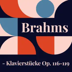 Brahms - Klavierstücke Op. 116-119