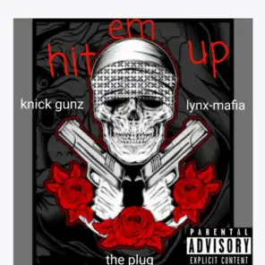 Hit em up (feat. knick gunz, lynx mafia)