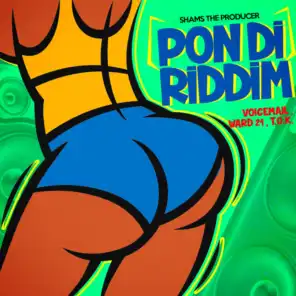 Pon Di Riddim (feat. Voicemail, Ward 21 & T.O.K)