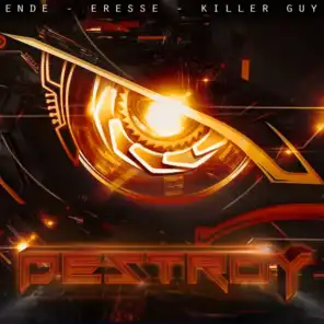 Destroy (feat. KillerGuy & ENDE)