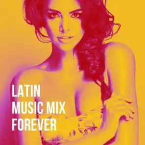 Latin Music Mix Forever