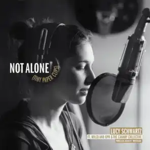 Not Alone (Tiny Paper Clips) [feat. MILCK, KPH & The Canary Collective]