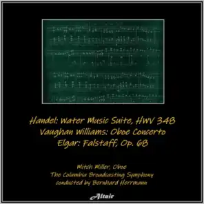 Handel: Water Music Suite, Hwv 348 - Vaughan Williams: Oboe Concerto - Elgar: Falstaff, OP. 68 (Live)