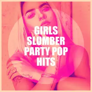 Girls Slumber Party Pop Hits