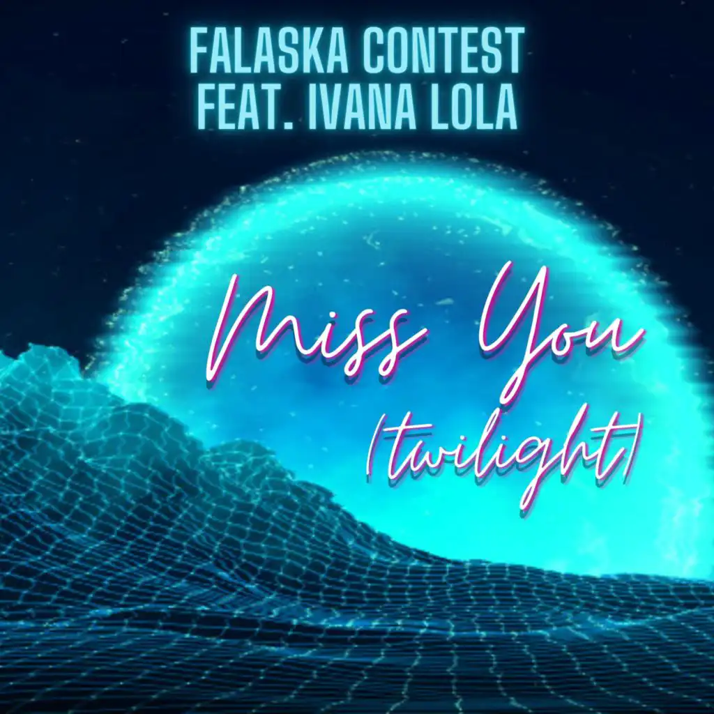 Miss You (Twilight) (Pop Radio Edit) [feat. Ivana Lola]