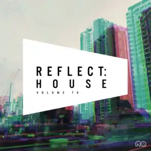 Reflect:House, Vol. 74