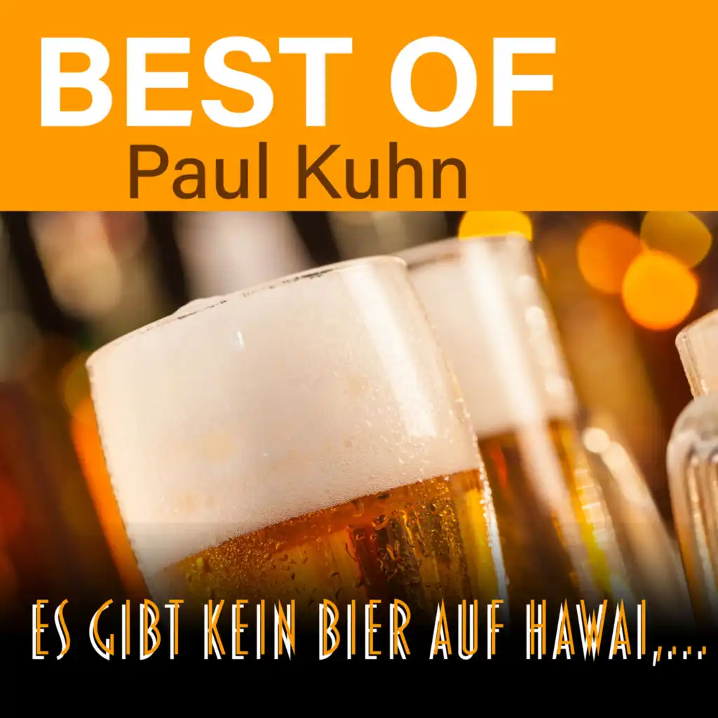 Es gibt kein Bier auf Hawai... - Best of Paul Kuhn