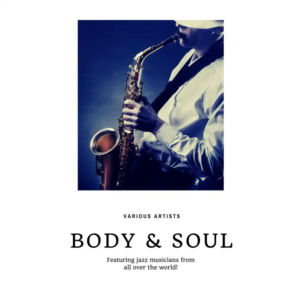 Body & Soul (Featuring jazz musicians from all over the world!)