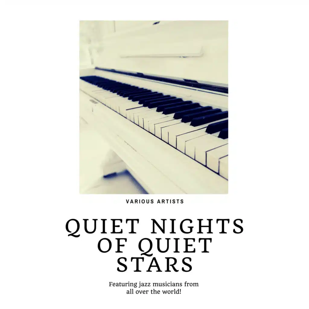 Quiet Nights of Quiet Stars (Featuring jazz musicians from all over the world!)