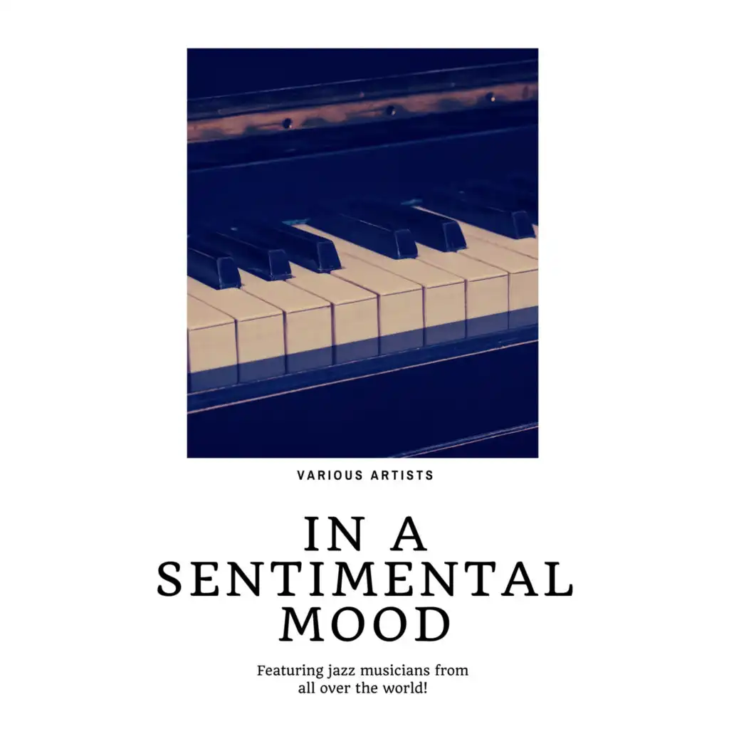 In a sentimental Mood (Featuring jazz musicians from all over the world!)