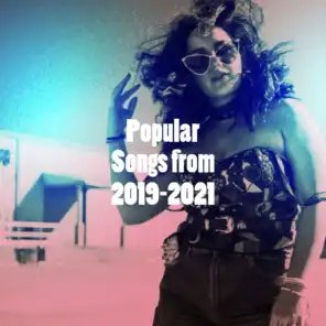 Popular Songs from 2019-2021