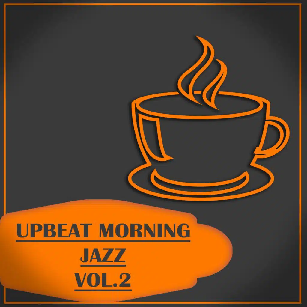 Upbeat Morning Jazz, Vol. 2