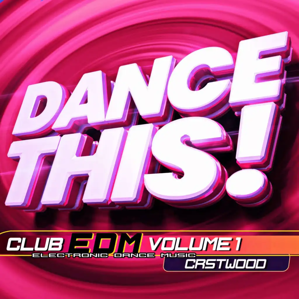 Dance This! Club EDM, Vol. 1