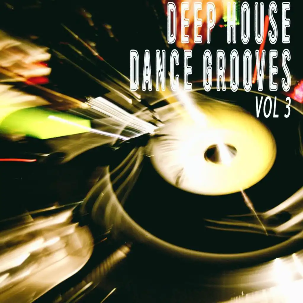 Deep House Dance Grooves, Vol. 3