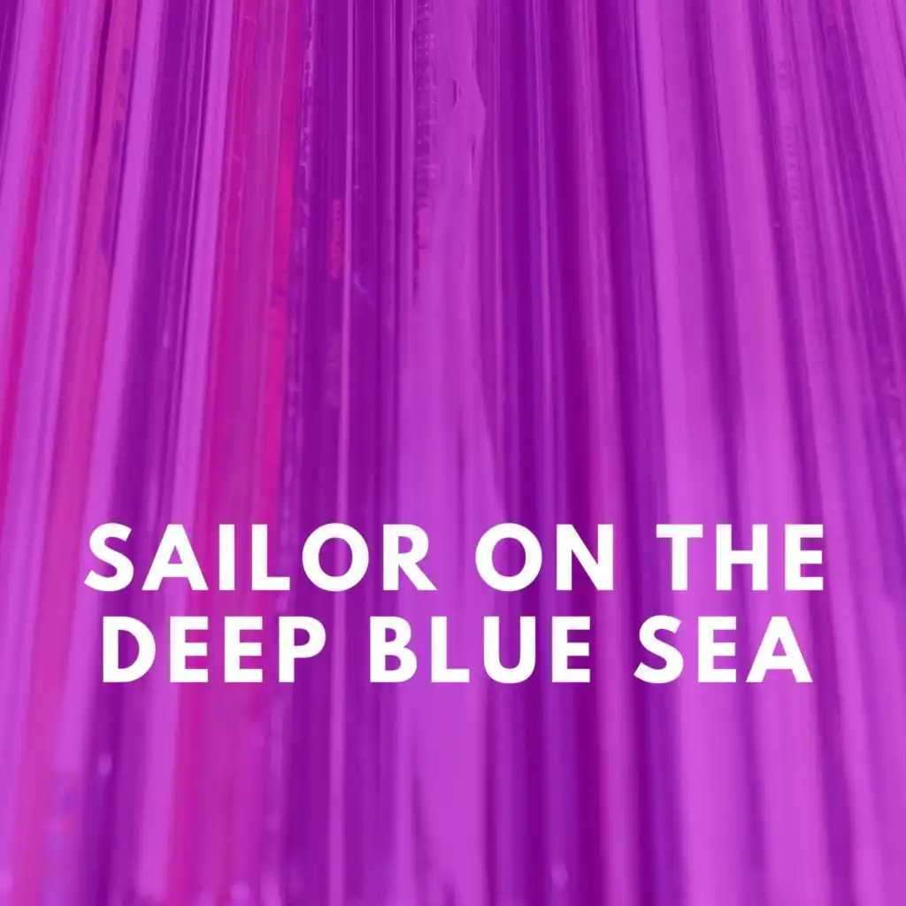 Sailor on the Deep Blue Sea