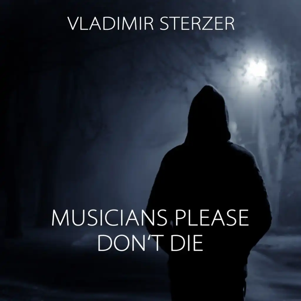 Musicians Please Don't Die