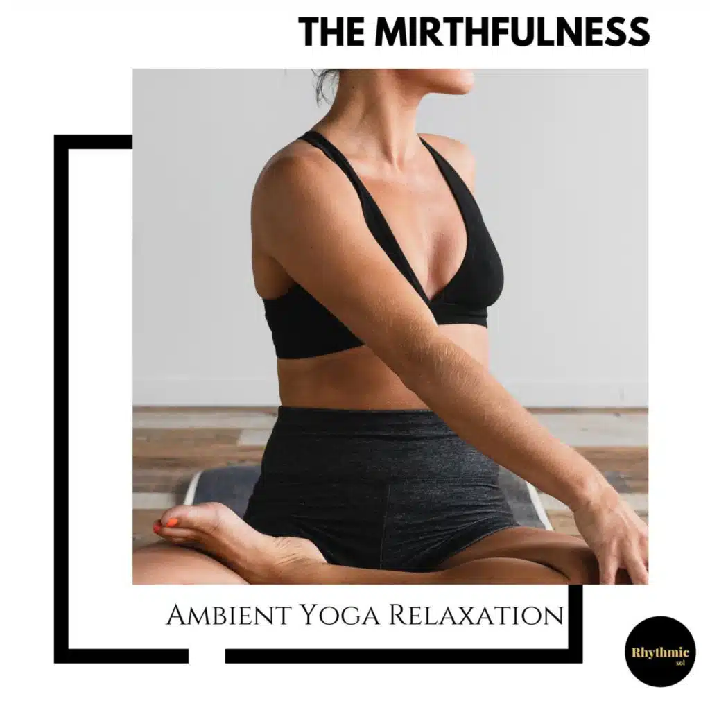The Mirthfulness: Ambient Yoga Relaxation