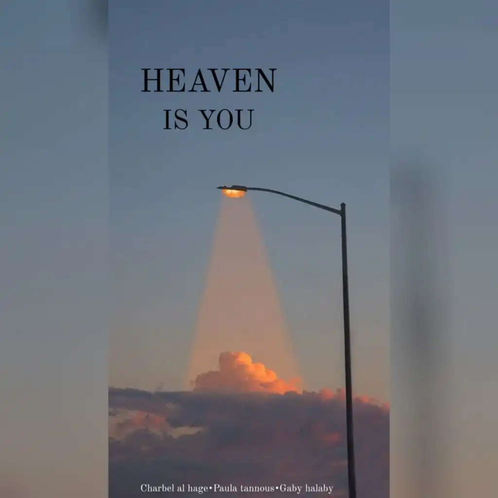 Heaven Is You (HIY) (feat. Paula Tannous & Gaby Al Halaby)