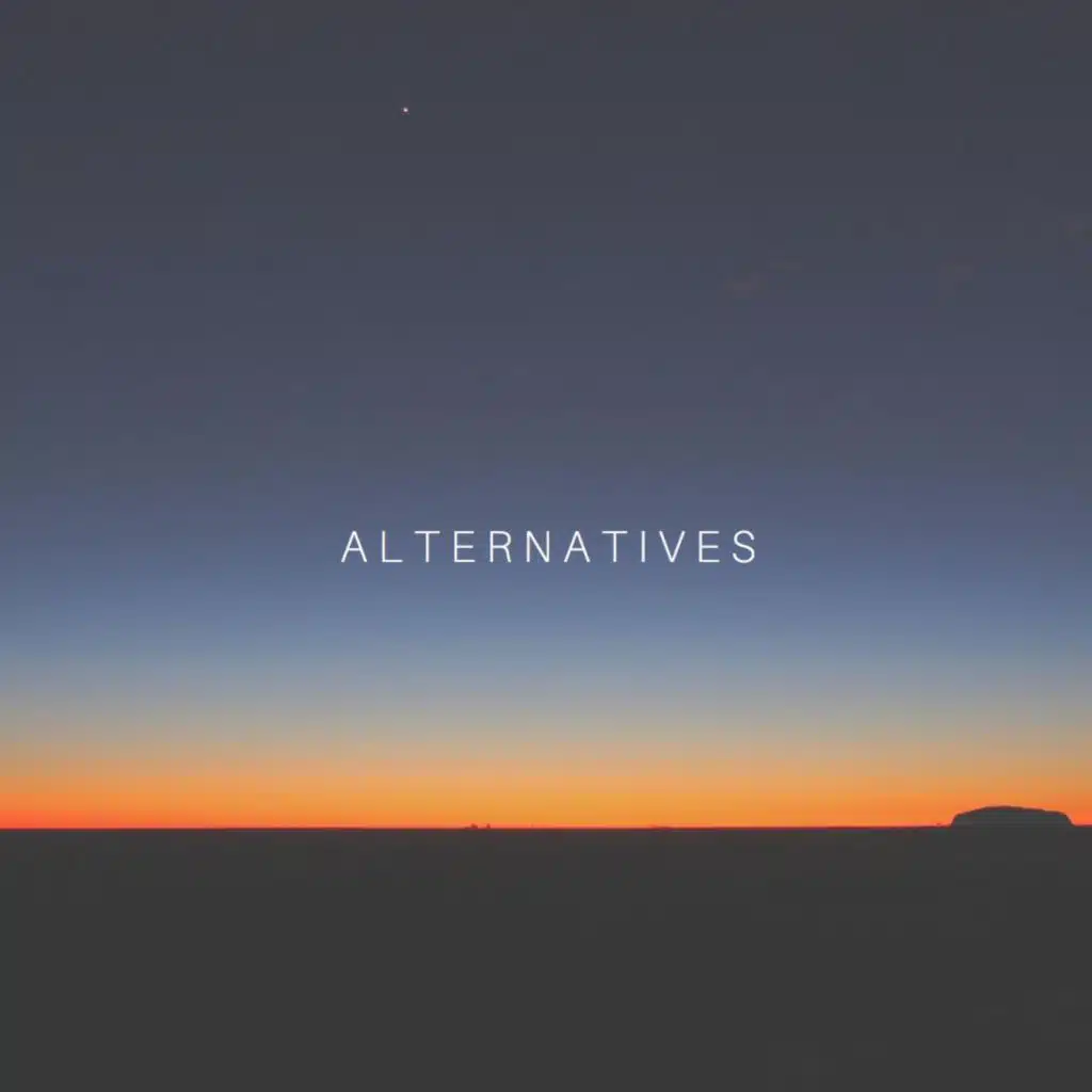 Alternatives