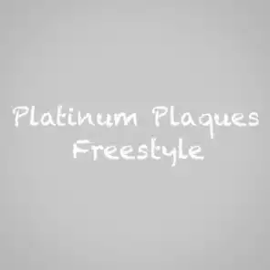 Platinum Plaques Freestyle