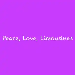 Peace, Love, Limousines