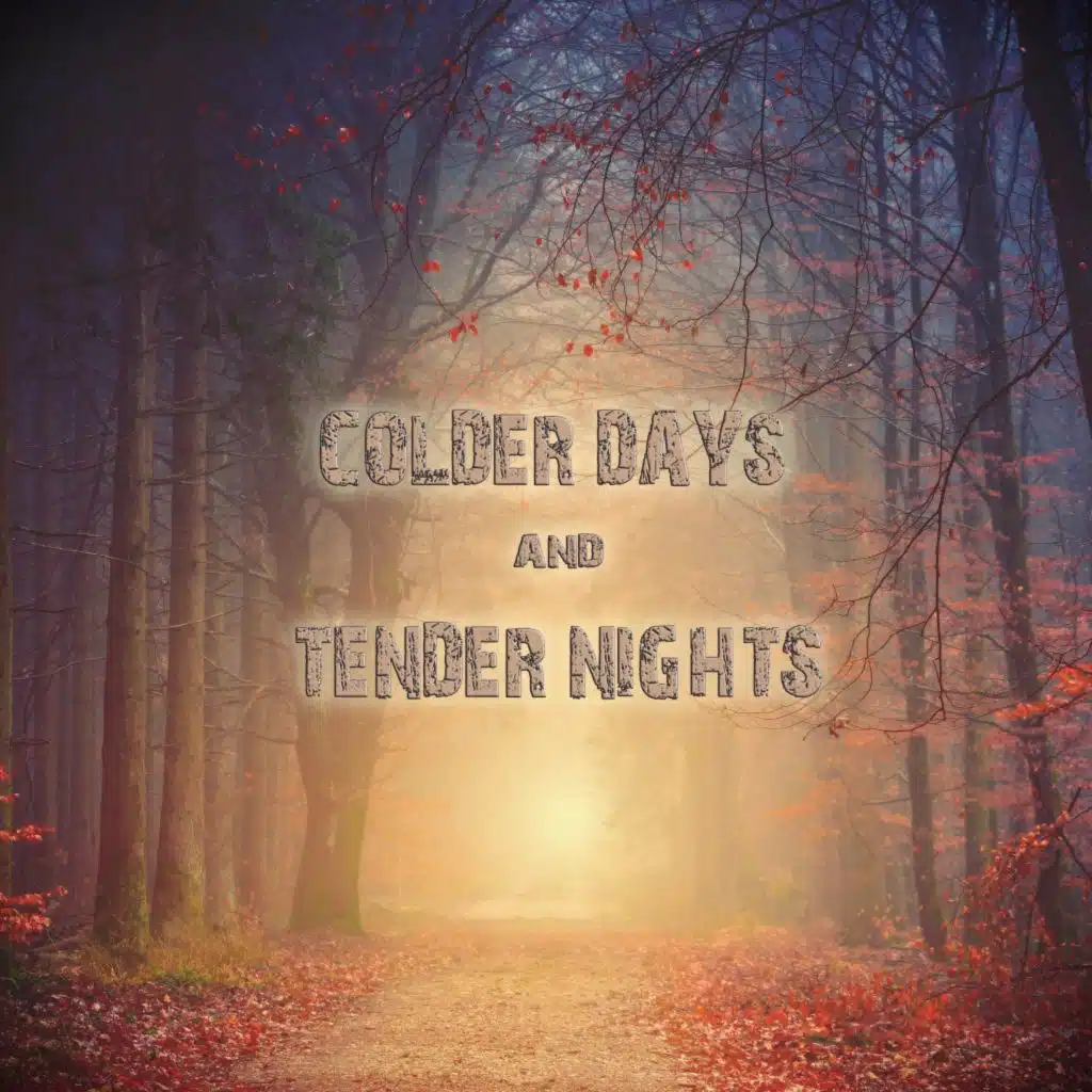 Colder Days & Tender Nights (Songs & Instrumentals for Lovers)