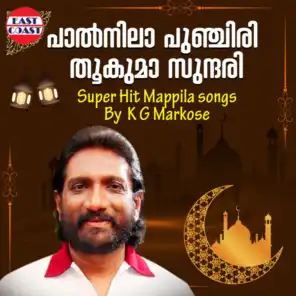Paalnila Punchiri Thookuma Sundari, Super Hit Mappila Songs by K. G. Markose