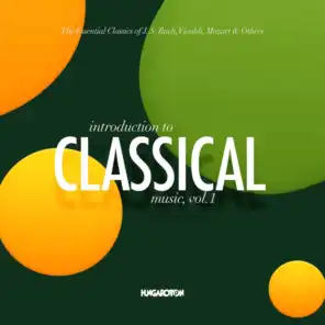 The Essential Classics: Introduction to Classical Music, Vol. 1