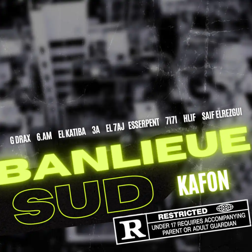 Banlieue Sud (feat. G DRAX, 6.AM, EL KATIBA, 3A, EL 7AJ, Esserpent, 7i7i, HLIF & Saif ElRezgui)