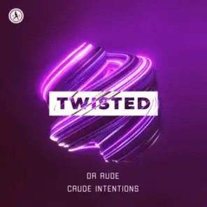 Crude Intentions & Dr Rude