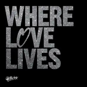 Glitterbox - Where Love Lives (DJ Mix)