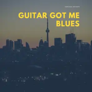 Guitar got me Blues
