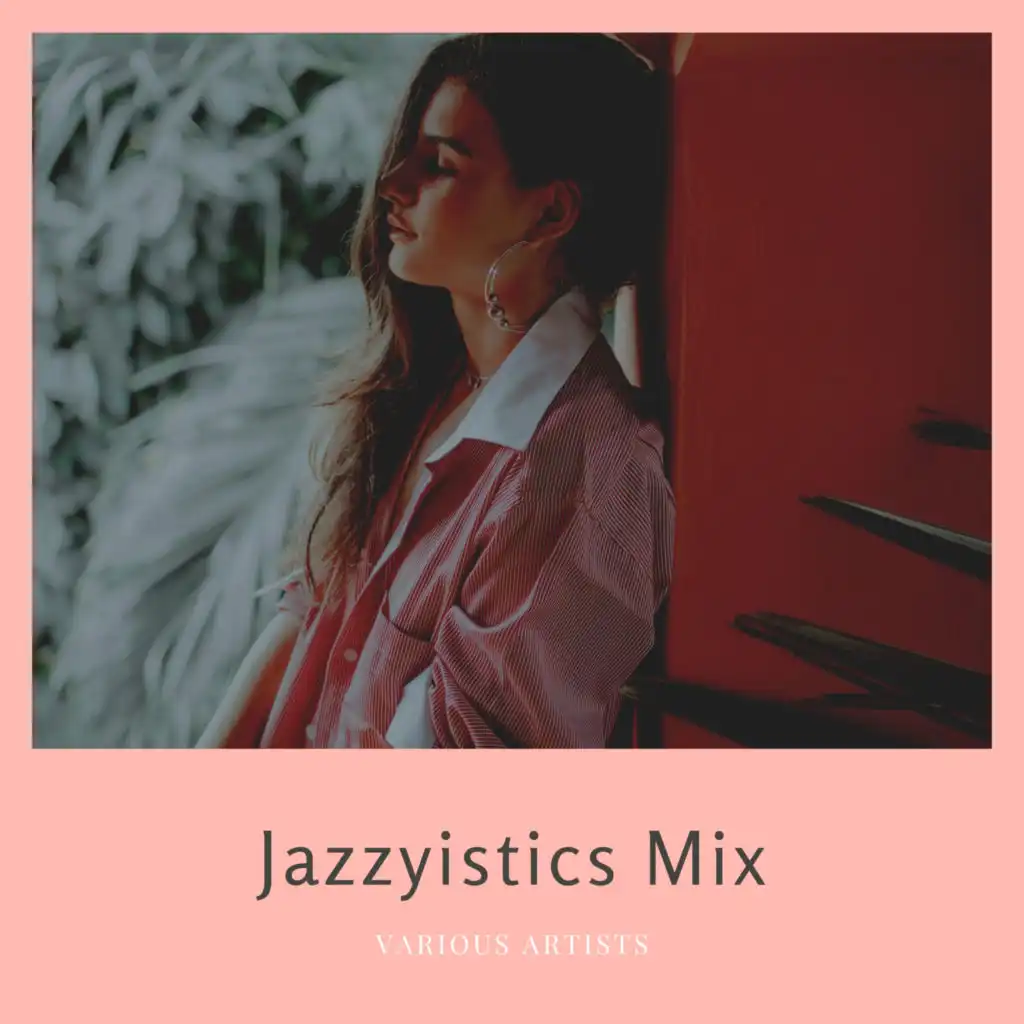 Jazzyistics Mix