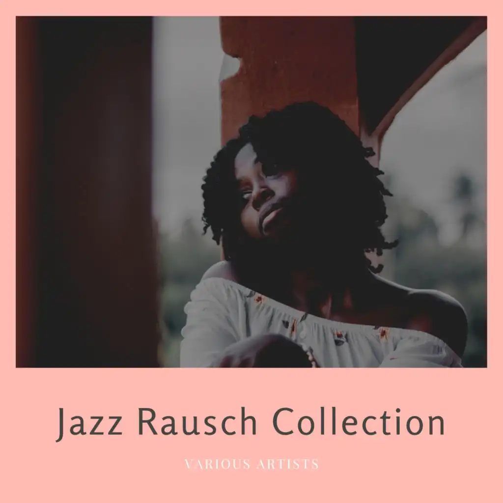 Jazz Rausch Collection