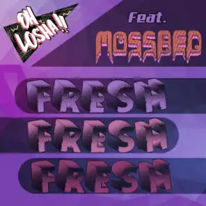 Fresh (feat. MOSSBED)