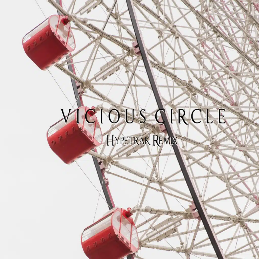 Vicious Circle (Hypetrak Remix)